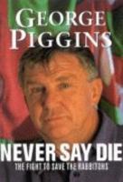 Never Say Die: The Fight To Save The Rabbitohs 0732911052 Book Cover