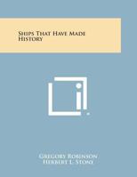 Ships That Have Made History 1432629476 Book Cover
