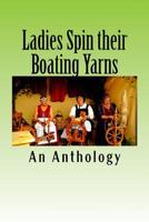 Ladies Spin their Boating Yarns 1979161925 Book Cover