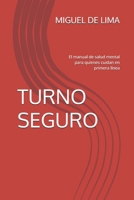 TURNO SEGURO: El manual de salud mental para quienes cuidan en primera línea (Spanish Edition) B0GVFFYD8R Book Cover