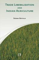 Trade Liberalization and Indian Agriculture 8131603938 Book Cover