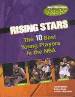 Rising Stars: The Ten Best Players in the Nba (Library of American Lives and Times Set 3) 0823935744 Book Cover