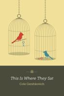 This Is Where They Sat 0999098802 Book Cover