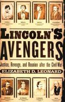 Lincoln's Avengers: Justice, Revenge, and Reunion after the Civil War 0393326772 Book Cover
