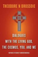 Dialogues with the Living God, the Cosmos, You, and Me 1770976663 Book Cover