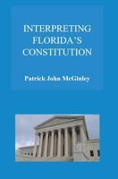 Interpreting Florida's Constitution 1513630350 Book Cover