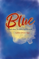 Blue: A book about the colours of the world B0FFBC4HZN Book Cover