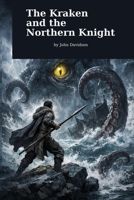 The Kraken and the Northern Knight B0GSVXM57G Book Cover