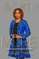 WORTH MORE: A Journey Through Life's Greatest Challenges B0DRJFXZLR Book Cover
