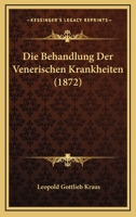 Die Behandlung Der Venerischen Krankheiten (1872) 1168325846 Book Cover