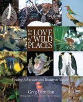 For the Love of Wild Places 1612540880 Book Cover