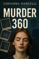 MURDER 360: A Deep Dive into the Dark Side of True Crime Unraveling the Investigations, Psychology, and Impact Behind the Cases B0FJYH7H78 Book Cover