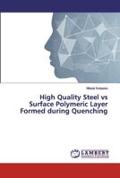 High Quality Steel vs Surface Polymeric Layer Formed during Quenching 6139455960 Book Cover
