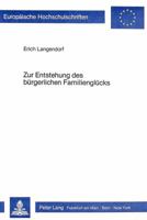Zur Entstehung Des Buergerlichen Familiengluecks: Exemplarische Studien Anhand Literarischer Texte 382047630X Book Cover