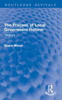 The Process of Local Government Reform: 1966-74 1032952709 Book Cover