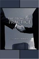 The Proactive Practice : Change the Way You Practice Law 1594577080 Book Cover