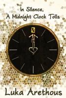 In Silence, A Midnight Clock Tolls 1490494863 Book Cover