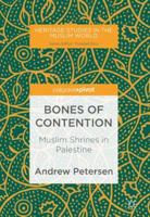 Bones of Contention: Muslim Shrines in Palestine 9811349754 Book Cover