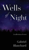 Wells of Night: A Collection of Verse 1943383294 Book Cover