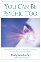 You Can Be Psychic Too 0957159617 Book Cover