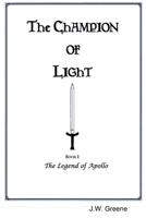 The Champion of Light, Book I: The Legend of Apollo 1329753151 Book Cover