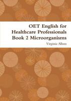 OET English for Healthcare Professionals Book 2 Microorganisms 024437127X Book Cover