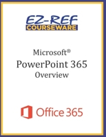 Microsoft PowerPoint 365 - Overview: Student Manual 170094939X Book Cover