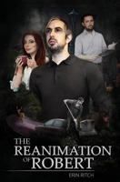 The Reanimation of Robert: A Paranormal Urban Fantasy Novella 1790595592 Book Cover