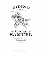 Riding for Uncle Samuel: The Civil War History of the 1st Connecticut Cavalry Volunteers 0578140454 Book Cover