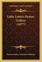 Little Lottie’s Picture Gallery 1120317967 Book Cover