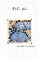 Bird Tails 1460942299 Book Cover
