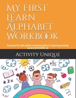 My First Learn Alphabet Workbook: Practise for kids while coloring letters - coloring activity book - (VOLUME 2) B08CWCG51F Book Cover