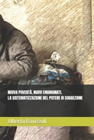 NUOVA POVERTÀ, NUOVI EMARGINATI. LA SISTEMATIZZAZIONE DEL POTERE DI SOGGEZIONE B09FSGVF4H Book Cover