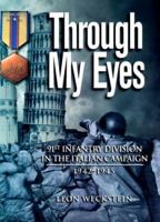 Through My Eyes: 91st Infantry Division in the Italian Campaign, 1942-45 (Hellgate Memories Series.) 1555714978 Book Cover