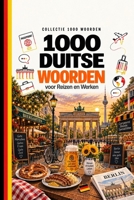 1000 Duitse Woorden: voor Reizen en Werken (Coleção 1000 Palavras) (Dutch Edition) B0HJW44BJH Book Cover