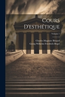 Cours D'esthétique; Volume 1 1022855344 Book Cover