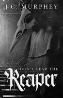 Don't Fear the Reaper (Don't Fear Death) 1088233163 Book Cover