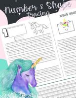 Number & Shape Tracing: 1-20 Numbers and Shapes Tracing Practice Activity Workbook for Pre K, K Unicorn Style 1791899765 Book Cover