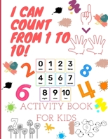 I can count from 1 to 10! Activity book for kids B08TYSB9FV Book Cover