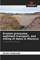 Erosion processes, sediment transport, and silting of dams in Morocco 620848913X Book Cover