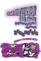 Mom's New Testament Bible Stories: Heroes and Scoundrels 1481708163 Book Cover