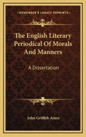 The English Literary Periodical of Morals and Manners 1014421047 Book Cover
