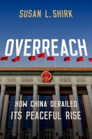 Overreach: How China Derailed its Peaceful Rise 0197813798 Book Cover