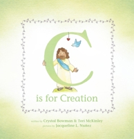 C Is for Creation: A True ABC Story About Our World B0GLV7VLT6 Book Cover