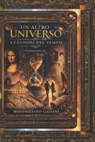 Un altro universo: I custodi del tempo (Italian Edition) B0GV8R4Y62 Book Cover