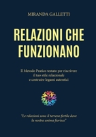 Relazioni che funzionano - Il Metodo Pratico Testato per Riscrivere il Tuo Stile Relazionale e Costruire Legami Autentici (Italian Edition) B0GZY3JDNP Book Cover