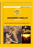 ADHURIMI I DIELLIT (Helioteizmi): Dielli në mitologji, fe dhe kultura të ndryshme botërore 1458352234 Book Cover