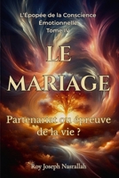 LE MARIAGE: Partenariat ou épreuve de la vie ? (L’Épopée de la Conscience Émotionnelle) (French Edition) B0GW5WSBQ4 Book Cover