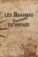 Bahamas Journal de Voyage: 6x9 Carnet de voyage I Journal de voyage avec instructions, Checklists et Bucketlists, cadeau parfait pour votre s�jour aux Bahamas et pour chaque voyageur. 1699046786 Book Cover