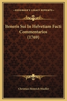 Iteneris Sui In Helvetiam Facti Commentarios (1769) 1272401960 Book Cover